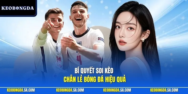 Bí quyết soi kèo chẵn lẻ bóng đá hiệu quả