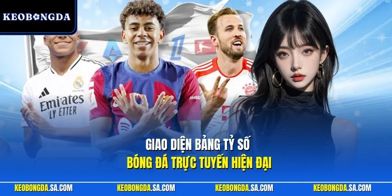 Giao diện bảng tỷ số bóng đá trực tuyến hiện đại