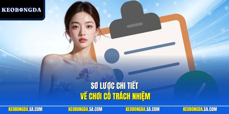 Sơ lược chi tiết về chơi có trách nhiệm