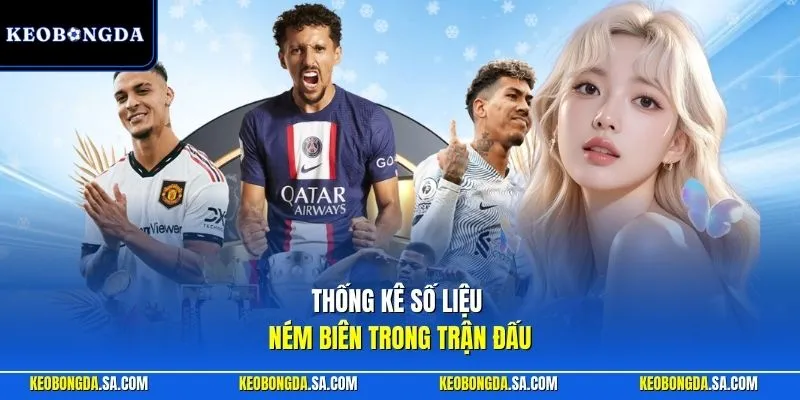 Thống kê số liệu ném biên trong trận đấu