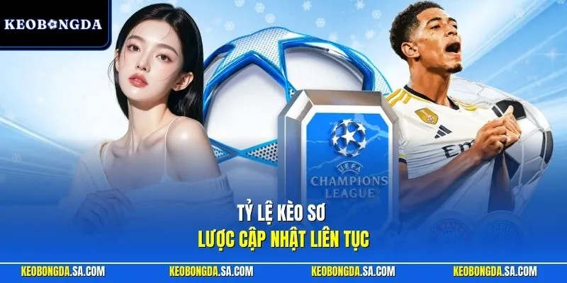 Tỷ lệ kèo sơ lược cập nhật liên tục